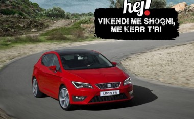 Hej dhuron veturë Seat LEON për vikend me shoqëri, me shpenzime të mbuluara