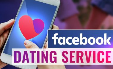 Facebook Dating po vjen më në fund edhe në Evropë