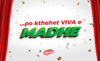 Po kthehet VIVA E MADHE!