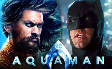 Ben Affleck do të rikthehet si Batman në vazhdimin e “Aquaman”