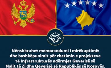 Kosova dhe Mali i Zi me memorandum bashkëpunimi për zbatimin e projekteve të infrastrukturës  