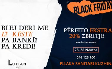 20% Zbritje ne blerje me 12 këste pa interes për Black Friday vetëm në Lutian Home