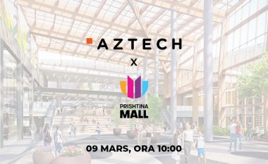 AZTECH sjellë konceptin evropian të dyqaneve të elektronikës në Prishtina Mall