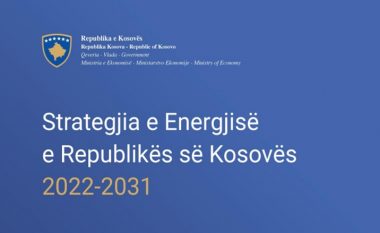 Publikohet Strategjia e Energjisë së Kosovës 2022-2031