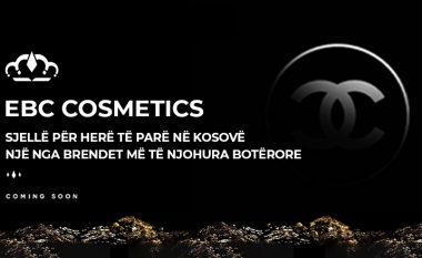 EBC Cosmetics merr përfaqësinë e brendit të njohur botëror Chanel për Kosovë