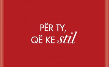 Për ty që ke stil dhe elegancë!
