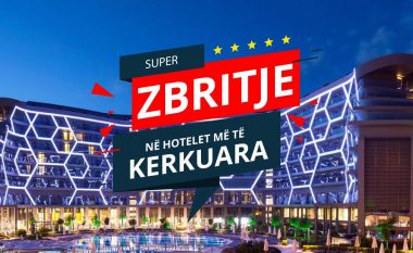 Hotelet më të kërkuara tani në SUPER ZBRITJE