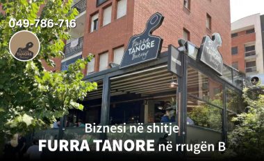 Biznesi në SHITJE – Furra Tanore në Rrugën B