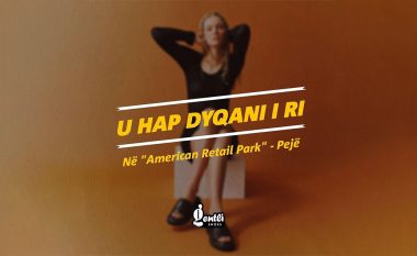 American Retail Park – shtëpia e re e Gentli Shoes në Pejë