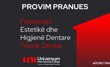 UNI – Universum International College ka hapur afatin për provim pranues në drejtimet Fizioterapi, Teknik Dentar dhe Estetikë dhe Higjienë Dentare