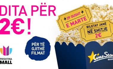 Biletat në kinema për 2 euro në CineStar Megaplex në Prishtina Mall – oferta e filmit e vitit!