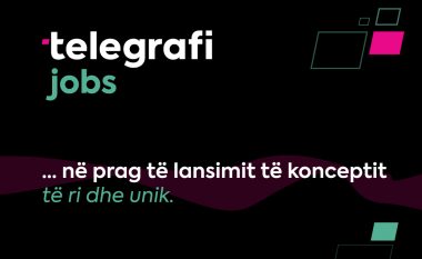 Telegrafi Jobs në prag të lansimit të konceptit të ri dhe unik