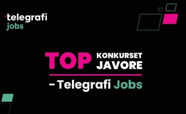 Telegrafi Jobs – mundësi të shumta pune në Kosovë – APLIKO TANI!