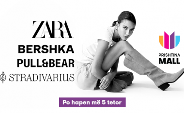 Në Prishtina Mall, me 5 tetor hapen – Zara, Bershka, Pull&Bear dhe Stradivarius