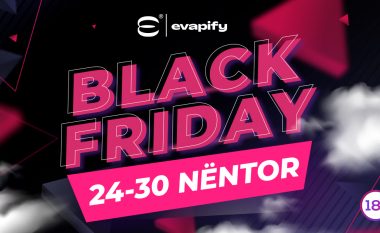 Evapify me ofertë fantastike për BLACK FRIDAY