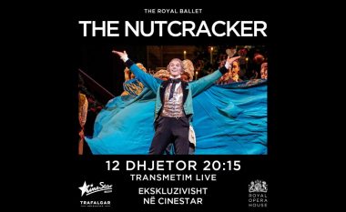 Mos e humbisni baletin magjik “The Nutcracker”, LIVE nga Londra, më 12 dhjetor në Cinestar Megaplex