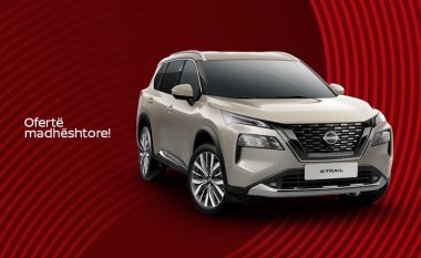 Përfito nga oferta madhështore dhe bëje tëndin Nissan X-Trail E-Power!