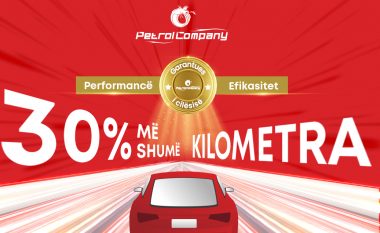 30% më shumë kilometra në Petrol Company nuk janë teori e thatë, por rezultate të prekshme dhe kjo me çmime më të lira në treg