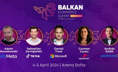 Folës nga Microsoft, Meta, TikTok, Geopost do të jenë pjesë e Samitit të Tregtisë Elektronike të Ballkanit 2024 në Arena Sofia në prill