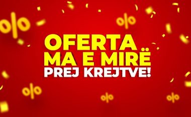 Oferta ma e mirë prej krejtve për Festën e Bajramit!