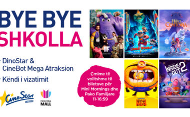 Bye bye shkolla, vera fillon tani në Cinestar Megaplex!