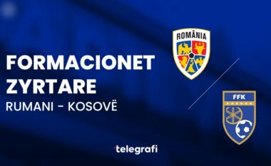 Formacionet zyrtare, Rumani – Kosovë: ‘Dardanët’ luajnë për gjithçka ose asgjë