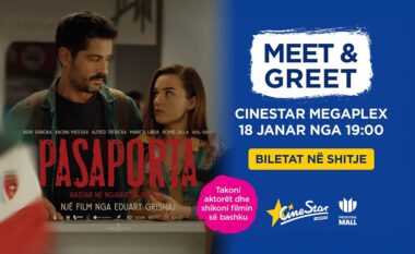 “PASAPORTA MEET & GREET” me 18 janar ekskluzivisht në CINESTAR MEGAPLEX në Prishtina Mall