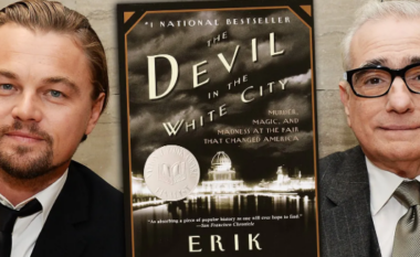 Leonardo DiCaprio dhe Martin Scorsese bëhen bashkë për realizimin e “The Devil in the White City”