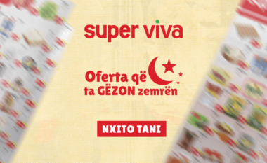 Super Viva sjell “Ofertën që ta gëzon zemrën” për Ramazan!