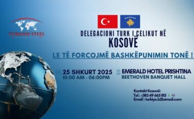 Hapni dyert e mundësive: Ftohen bizneset kosovare të marrin pjesë në eventin me eksportuesit turq të sektorit hekur-çelik