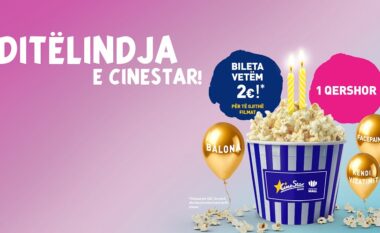 Ditëlindja e dytë e CineStar, më 1 qershor bileta vetëm 2€!