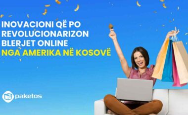 Paketos: Inovacioni që po revolucionarizon blerjet online nga Amerika në Kosovë